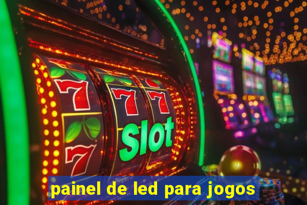 painel de led para jogos